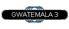 GWATEMALA 3