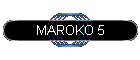 MAROKO 5