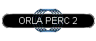 ORLA PERC 2