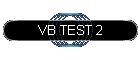 VB TEST 2